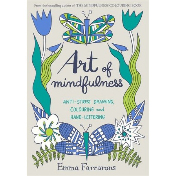 Art Of Mindfulness: Anti-Stress Drawing, Colouring And Hand Lettering ...